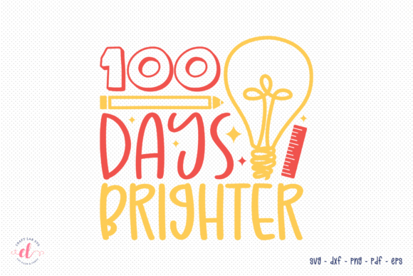 100 Days Brighter: Graphics for Crafts & Branding