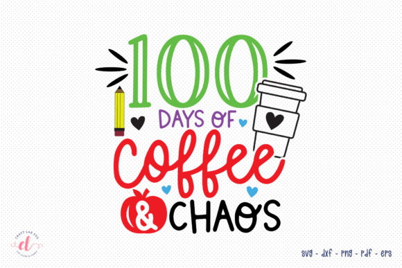 100 Days of Coffee Chaos SVG for Crafts & Graphics
