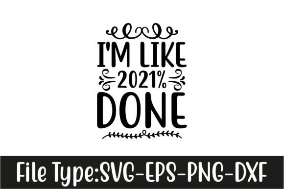 I m Like 2021 Done: Graphics for Crafts