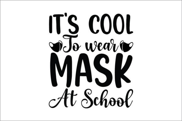 It s Cool to Wear Mask at School Graphics and Crafts