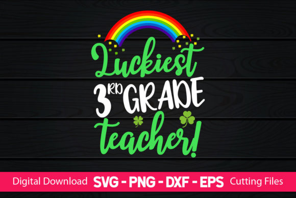 Luckiest 3rd Grade Teacher Graphics for Crafts