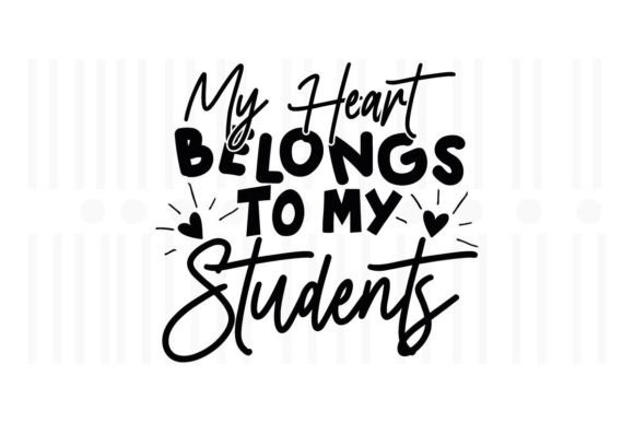 My Heart Belongs to My Students: Teacher Graphics for Crafts