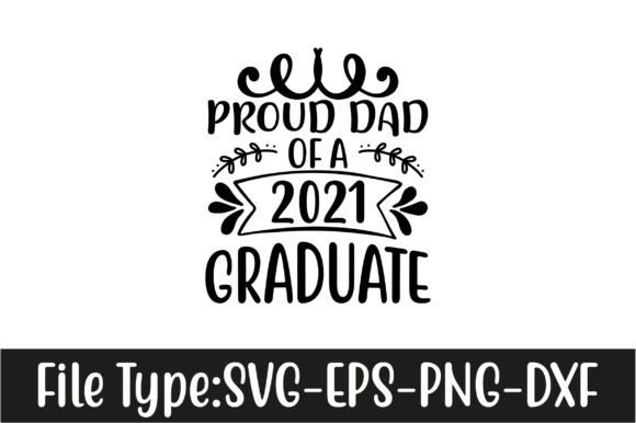 Proud Dad 2021 Graduate Graphics for Crafts