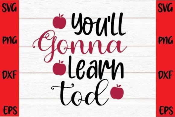 Reviewing You ll Gonna Learn Tod SVG for Crafts