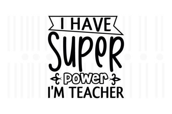 Teacher Super Power Graphics for Crafts