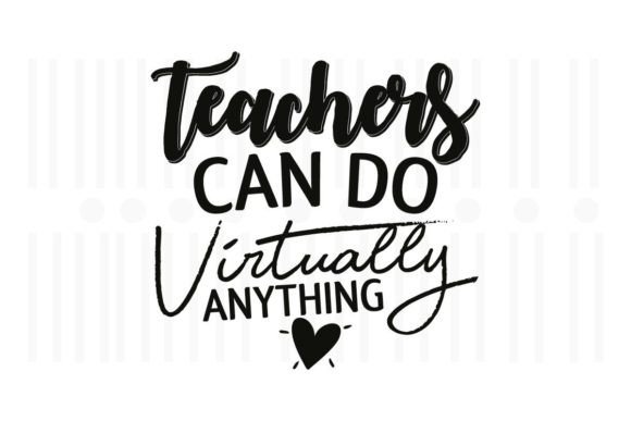 Teachers Can Do Virtually Anything SVG: Graphics for Crafts