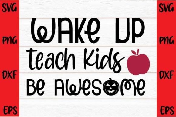 Wake Up Teach Kids SVG: Graphics for Crafts